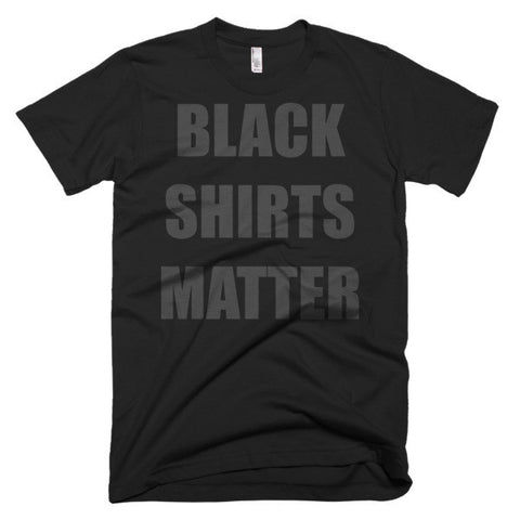 "Black Shirts Matter" men's t-shirt