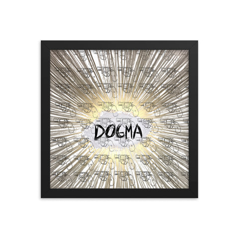 My Dogma Can Beat Up Your Dogma. Framed poster