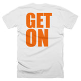 "GET ON..." Short sleeve men's t-shirt