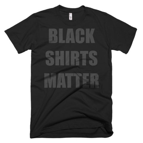 "Black Shirts Matter"  men's t-shirt