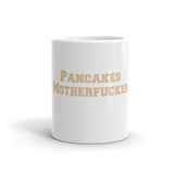 Pancakes Motherfucker Mug
