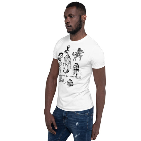 "They Don't Look Like Indians To Me." Nicknickers Unisex T-Shirt