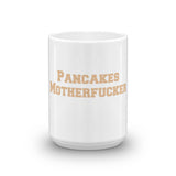 Pancakes Motherfucker Mug