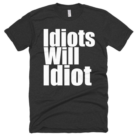 "Idiots" Nicknickers t-shirt